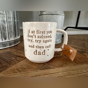 NWT! MudPie Mug, If at first you don’t succeed, try, try again and then call dad